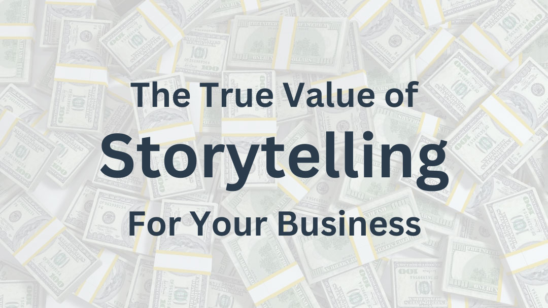 True Value of Storytelling for Business